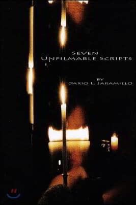 Seven Unfilmable Scripts