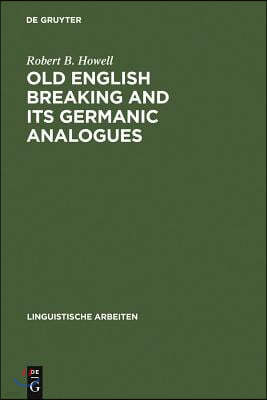 Old English Breaking and Its Germanic Analogues