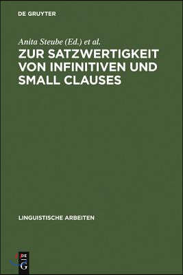 Zur Satzwertigkeit Von Infinitiven Und Small Clauses