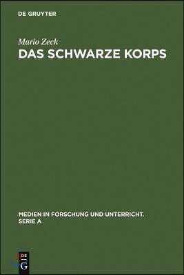 Das Schwarze Korps: Geschichte Und Gestalt Des Organs Der Reichsführung SS