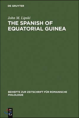 The Spanish of Equatorial Guinea: The Dialect of Malabo and Its Implications for Spanish Dialectology