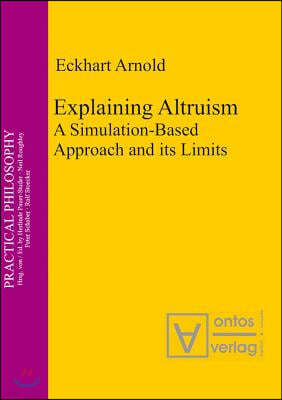 Explaining Altruism: A Simulation-Based Approach and Its Limits