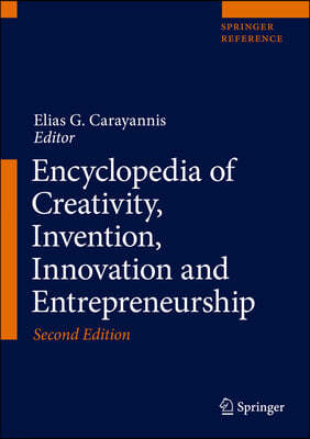 Encyclopedia of Creativity, Invention, Innovation and Entrepreneurship + Ereference