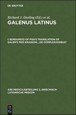 Burgundio of Pisa's Translation of Galen's Peri kraseon, "De complexionibus"