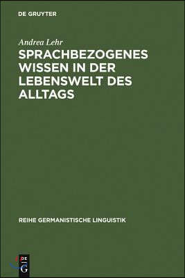 Sprachbezogenes Wissen in der Lebenswelt des Alltags