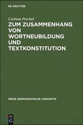 Zum Zusammenhang Von Wortneubildung Und Textkonstitution