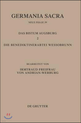 Germania Sacra, Bd 39, Das Bistum Augsburg 2. Die Benediktinerabtei Wessobrunn