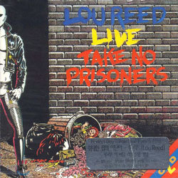Lou Reed - Live - Take No Prisoners