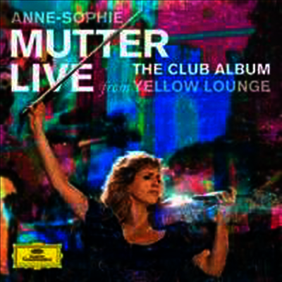 Anne-Sophie Mutter — 안네-소피 무터 - 옐로 라운지 라이브 (The Club Album - Live from Yellow Lounge) - Anne-Sophie Mutter 앨범 커버