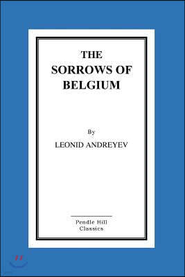 The Sorrows of Belgium: A Play in Six Scenes