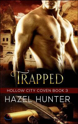 Trapped (Book Three of the Hollow City Coven Series): A Witch and Warlock Romance Novel