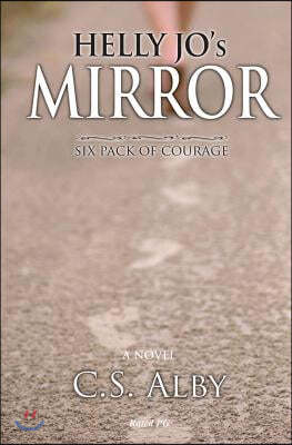 Helly Jo's Mirror - Rated PG: Six Pack of Courage