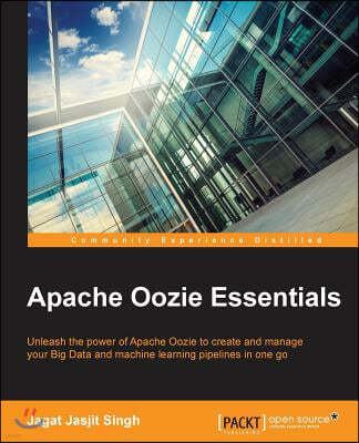 Apache Oozie Essentials