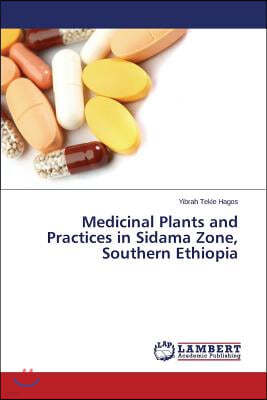 Medicinal Plants and Practices in Sidama Zone, Southern Ethiopia