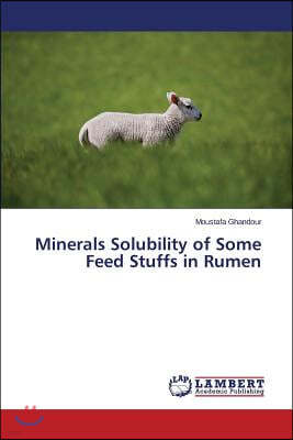 Minerals Solubility of Some Feed Stuffs in Rumen