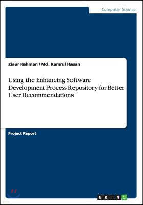 Using the Enhancing Software Development Process Repository for Better User Recommendations