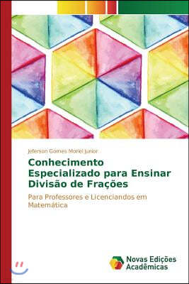 Conhecimento Especializado para Ensinar Divisao de Fracoes