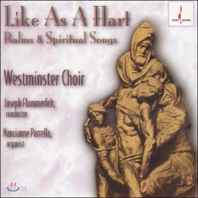 Westminster Choir 웨스트민스터 합창단 - 시편과 성가 (Like As A Hart - Psalms & Spiritual Songs)