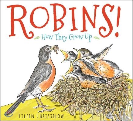 Robins!: How They Grow Up