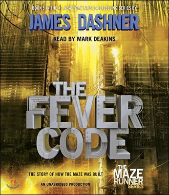 The Fever Code (Maze Runner, Book Five; Prequel)