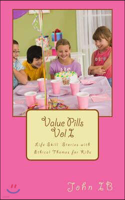 Createspace Independent Pub Value Pills Vol. I: Life Skill Stories for young minds