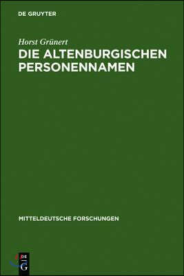 Die Altenburgischen Personennamen: Ein Beitrag Zur Mitteldeutschen Namenforschung