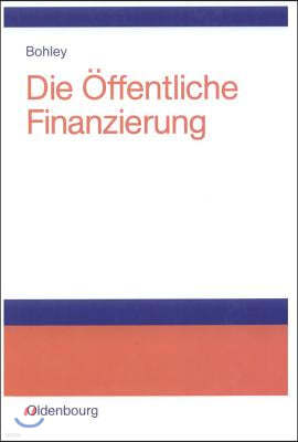 Die Öffentliche Finanzierung: Steuern, Gebühren Und Öffentliche Kreditaufnahme Einführung