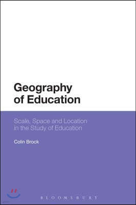 Geography of Education: Scale, Space and Location in the Study of Education