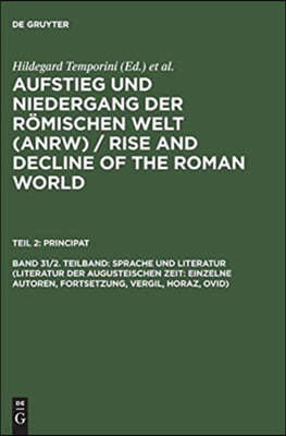 Aufstieg Und Niedergang Der R?mischen Welt (Anrw) / Rise and Decline of the Roman World, Band 31/2. Teilband, Sprache Und Literatur (Literatur Der Aug