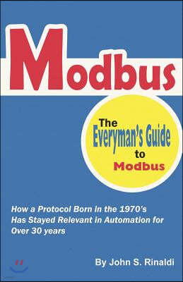 Modbus: The Everyman's Guide to Modbus