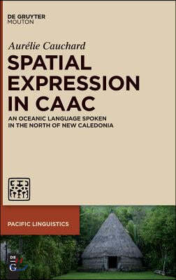 Spatial Expression in Caac: An Oceanic Language Spoken in the North of New Caledonia