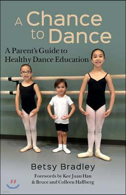 A Chance to Dance: A Parent's Guide to Healthy Dance Education