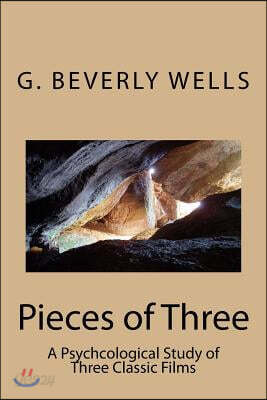 Pieces of Three: A Psychcological Study of Three Classic Films