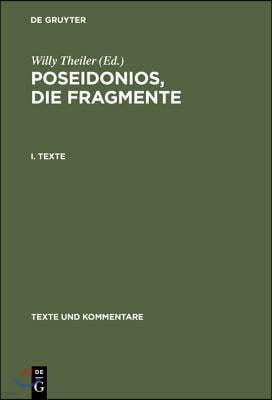 Poseidonios, Die Fragmente: I. Texte. II. Erläuterungen