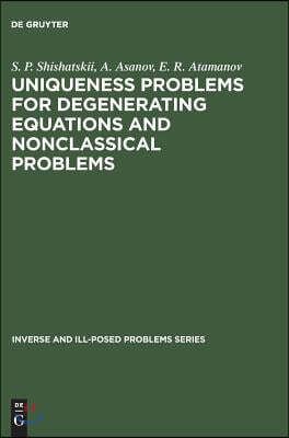 Uniqueness Problems for Degenerating Equations and Nonclassical Problems: