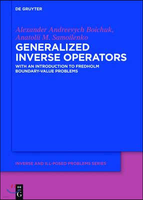 Generalized Inverse Operators: And Fredholm Boundary-Value Problems