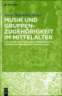 'Nationes'-Begriffe Im Mittelalterlichen Musikschrifttum: Politische Und Regionale Gemeinschaftsnamen in Musikbezogenen Quellen, 800-1400