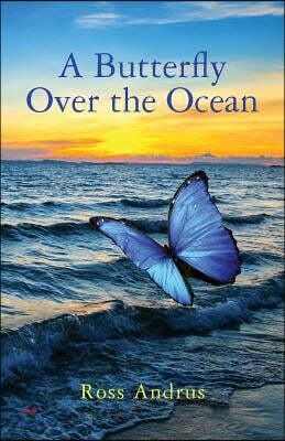 A Butterfly Over the Ocean: A Warrior Shaman's Battle Against Chaos