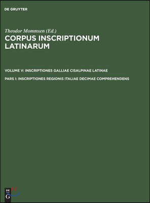 Corpus inscriptionum Latinarum, Pars I, Inscriptiones regionis Italiae decimae comprehendens