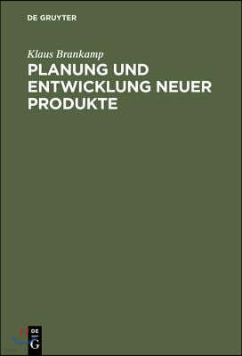 Planung und Entwicklung neuer Produkte