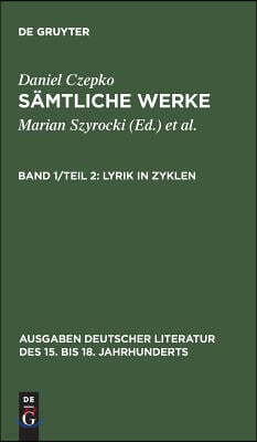 Sämtliche Werke, Band 1/Teil 2, Lyrik in Zyklen