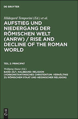 Religion (Vorkonstantinisches Christentum: Verhaltnis Zu Romischem Staat Und Heidnischer Religion)