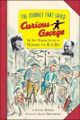 The Journey That Saved Curious George Young Readers Edition: The True Wartime Escape of Margret and H. A. Rey