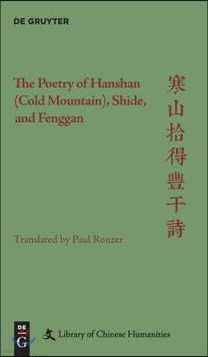 The Poetry of Hanshan (Cold Mountain), Shide, and Fenggan