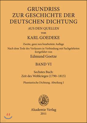 Siebentes Buch: Zeit Des Weltkrieges (1790-1815): Phantastische Dichtung. Abteilung I