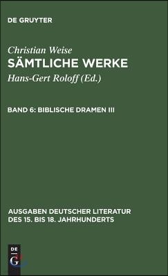 Sämtliche Werke, Band 6, Biblische Dramen III