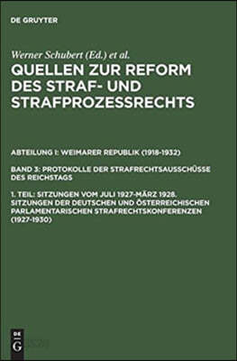 Quellen Zur Reform Des Straf Und Strafproze Rechts 1 Teil Sitzungen Vom Juli 1927 M Rz 1928