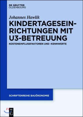 Kindertageseinrichtungen Mit U3-Betreuung: Kosteneinflussfaktoren Und -Kennwerte