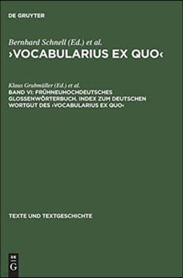 Fr?neuhochdeutsches Glossenw?terbuch. Index Zum Deutschen Wortgut Des Vocabularius Ex Quo