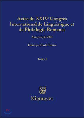 Actes Du XXIV Congrès International de Linguistique Et de Philologie Romanes. Tome I